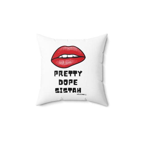Pretty Dope Sistah Spun Polyester Square Pillow
